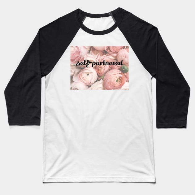 Emma Watson Self-Partnered (Single) Motto on Floral Background Baseball T-Shirt by victoriaarden